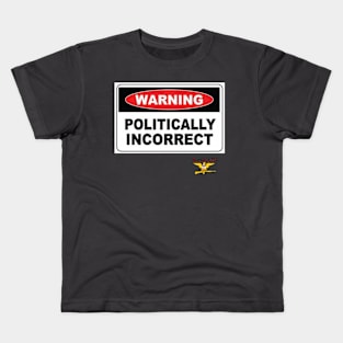 Politically incorrect Kids T-Shirt